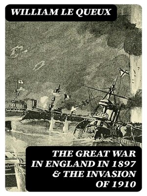 cover image of The Great War in England in 1897 & the Invasion of 1910